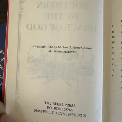 Sale Photo Thumbnail #420: Copyright page from a 1988 edition of Southern by the Grace of God by Michael Andrew Grissom, published by The Rebel Press.
