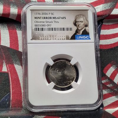 1776-2026-P Jefferson Nickel NGC MS67 6FS - MINT ERROR w/ Obverse Struck Thru