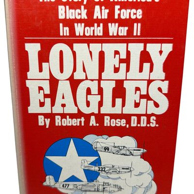 Sale Photo Thumbnail #378: WWII Tuskegee Airmen History Autographed by 16 Tuskegee Airmen; Lonely Eagles: The Story of America's Black Air Force in World War II.