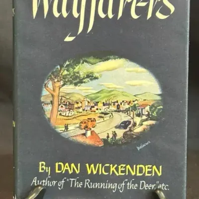 The Wayfarers By Dan Wickenden- Book Club Edition 1945