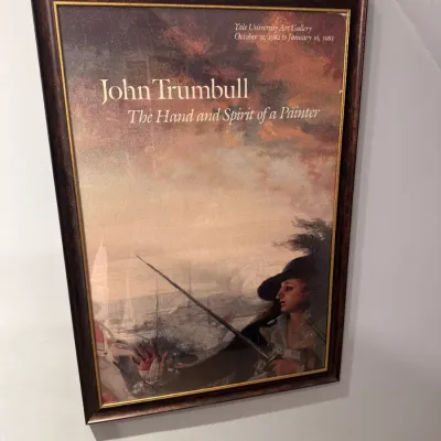 Framed exhibition poster for 'John Trumbull: The Hand and Spirit of a Painter' at the Yale University Art Gallery, 1982-1983.