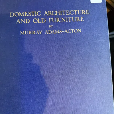 Sale Photo Thumbnail #84: Hardcover edition of Domestic Architecture and Old Furniture by Murray Adams-Acton with a blue cloth cover and gilt lettering.